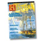 The History Channel Magazine - Free Preview Issue!  The History Channel Magazine offers thought-provoking insights into the significant events and places that helped shape America's rich past. Through stories, historical photos and illustrations, you'll meet the men and women who forged our nation and explore the historical places still palpable today.  Order your free issue now, and receive a free commemorative American Flag lapel pin!