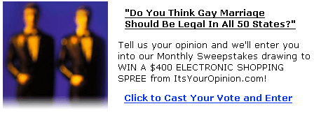 Do You Think Gay Marriage
Should Be Legal In All 50 States?

Click to Vote Here!