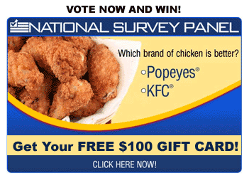 Which is your favorite chain:
KFC or Popeyes? Who's better...
Tell us what you think & get
$100 on a gift card of your choice!
Please Read details here...