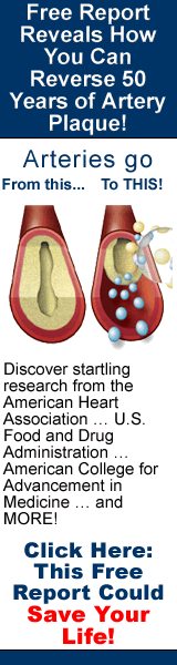 Free Report Reveals -

How You Can Reverse
50 Years of Artery Plaque

Read details here