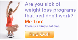 Are You Sick of Weight Loss Programs That Just Don't Work?  There is an simple weight loss solution that is taking America by storm.  Click here for details...