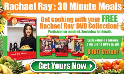 Get cooking with your FREE Rachael Ray(TM) DVD Collection!
(Participation required. See below for details.) Just click here for details...