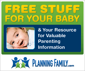 Register today with PlanningFamily.com to receive free baby stuff, newsletter and much more.  Click here for details...