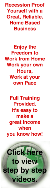  Recession Proof Yourself with a Great, Reliable, Home Based Business  Click here for more information... 