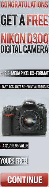  Get a Free Nikon D300 Digital Camera (Participation Required) Click here for details... 