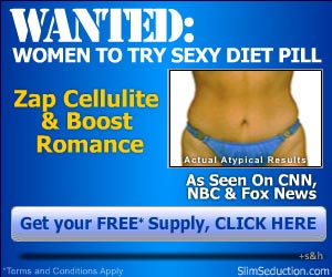 Wanted:  Women to try Sexy Diet Pill  Zap Cellulite and Boost Romance  Click this link for more info...