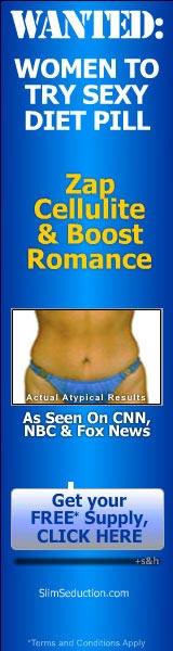 Wanted:  Women to try Sexy Diet Pill  Zap Cellulite and Boost Romance  Click this link for more info...