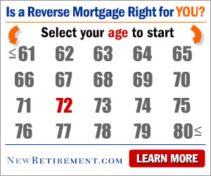 Is a Reverse Mortgage Right For You? - Click here...