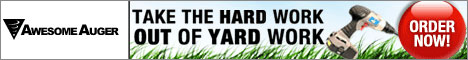 The Awesome Auger takes the hard work out of yard work.  Click here for details...  