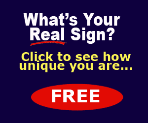 Find Out Your REAL Sign  Click here for details...