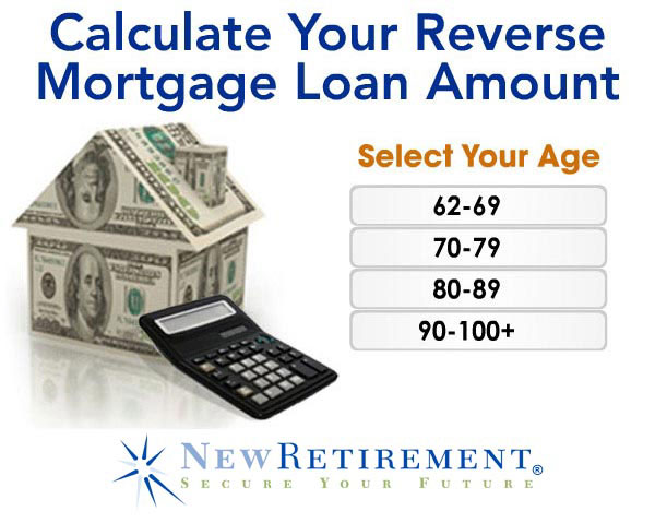 Calculate Your Reverse Mortgage Loan Amount! - Click here...
