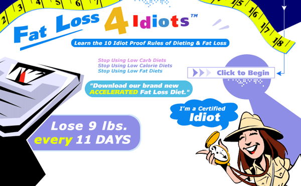 Learn the 10 Idiot Proof Rules for Dieting and Fat Loss!  Stop Using Low Carb Diets  Stop Using Low Calorie Diets Stop Using Low Fat Diets  Click here for more info...