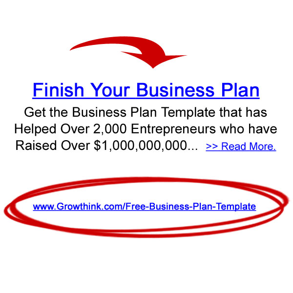  Finish Your Business Plan - Get the Business Plan Template that has Helped Over 2,000 Entrepreneurs - Click here for details... 