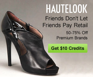 Friends Don't Let Friends Pay Retail - Save Up to 75% on Premium Brands You Love on HauteLook - Click here for details...