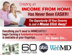 Income from Home Has Never Been Easier! - Click here for details...