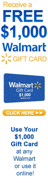 Get your FREE $1,000 Walmart Gift Card! Click here for details...