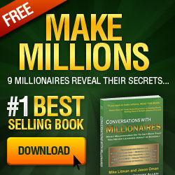 FREE BOOK: 9 Millionaires Reveal All!   Click here...