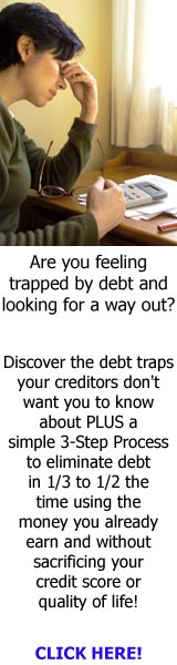 Trapped by Debt?  Get out of debt in 1/2 the time! Click here for details...